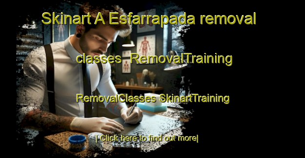 Skinart A Esfarrapada removal classes | #RemovalTraining #RemovalClasses #SkinartTraining-Spain