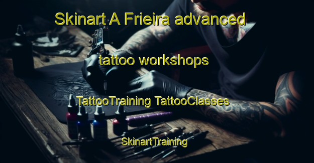 Skinart A Frieira advanced tattoo workshops | #TattooTraining #TattooClasses #SkinartTraining-Spain