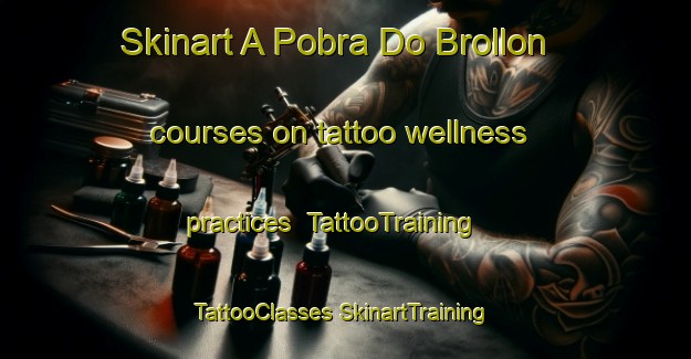 Skinart A Pobra Do Brollon courses on tattoo wellness practices | #TattooTraining #TattooClasses #SkinartTraining-Spain