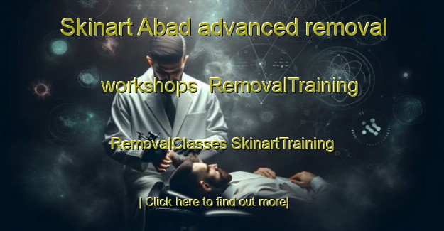 Skinart Abad advanced removal workshops | #RemovalTraining #RemovalClasses #SkinartTraining-Spain