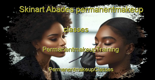 Skinart Abades permanentmakeup classes | #PermanentmakeupTraining #PermanentmakeupClasses #SkinartTraining-Spain