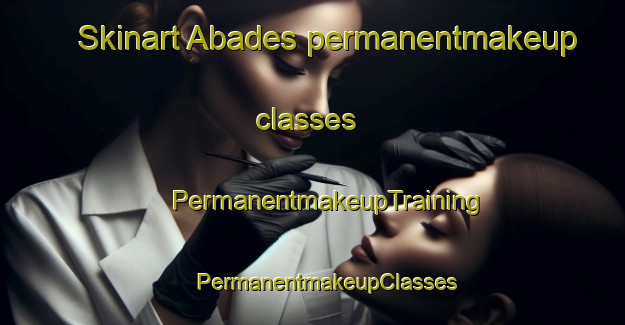 Skinart Abades permanentmakeup classes | #PermanentmakeupTraining #PermanentmakeupClasses #SkinartTraining-Spain