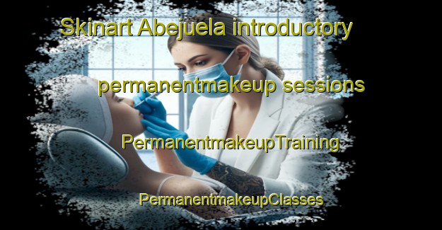 Skinart Abejuela introductory permanentmakeup sessions | #PermanentmakeupTraining #PermanentmakeupClasses #SkinartTraining-Spain