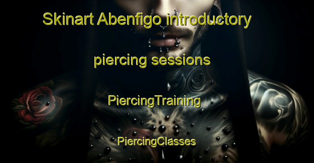 Skinart Abenfigo introductory piercing sessions | #PiercingTraining #PiercingClasses #SkinartTraining-Spain