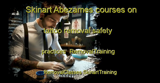 Skinart Abezames courses on tattoo removal safety practices | #RemovalTraining #RemovalClasses #SkinartTraining-Spain