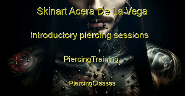 Skinart Acera De La Vega introductory piercing sessions | #PiercingTraining #PiercingClasses #SkinartTraining-Spain