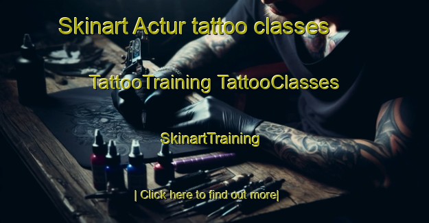 Skinart Actur tattoo classes | #TattooTraining #TattooClasses #SkinartTraining-Spain