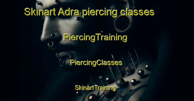 Skinart Adra piercing classes | #PiercingTraining #PiercingClasses #SkinartTraining-Spain