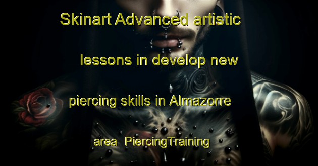 Skinart Advanced artistic lessons in develop new piercing skills in Almazorre area | PiercingTraining | PiercingClasses | SkinartTraining-Spain
