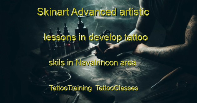 Skinart Advanced artistic lessons in develop tattoo skils in Navalrincon area | TattooTraining | TattooClasses | SkinartTraining-Spain