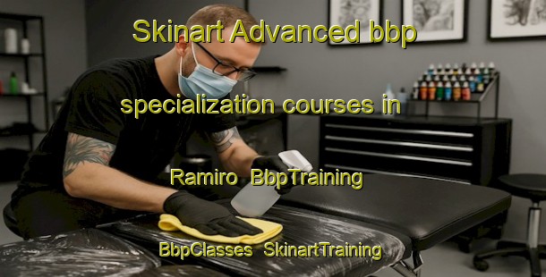 Skinart Advanced bbp specialization courses in Ramiro | BbpTraining | BbpClasses | SkinartTraining-Spain