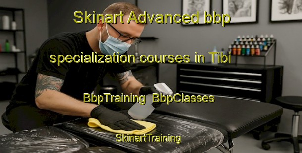 Skinart Advanced bbp specialization courses in Tibi | BbpTraining | BbpClasses | SkinartTraining-Spain