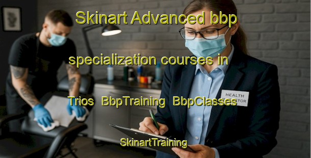 Skinart Advanced bbp specialization courses in Trios | BbpTraining | BbpClasses | SkinartTraining-Spain
