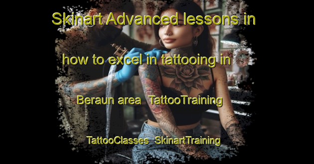 Skinart Advanced lessons in how to excel in tattooing in Beraun area | TattooTraining | TattooClasses | SkinartTraining-Spain