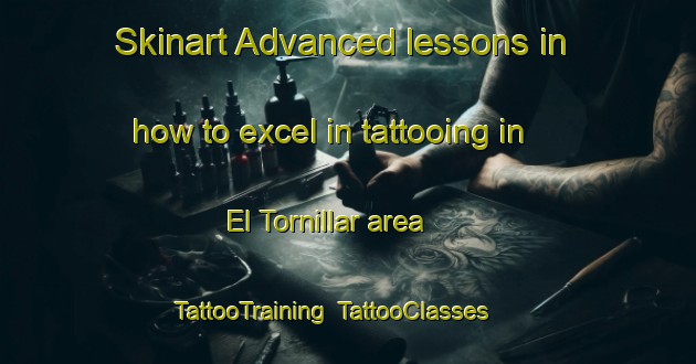 Skinart Advanced lessons in how to excel in tattooing in El Tornillar area | TattooTraining | TattooClasses | SkinartTraining-Spain