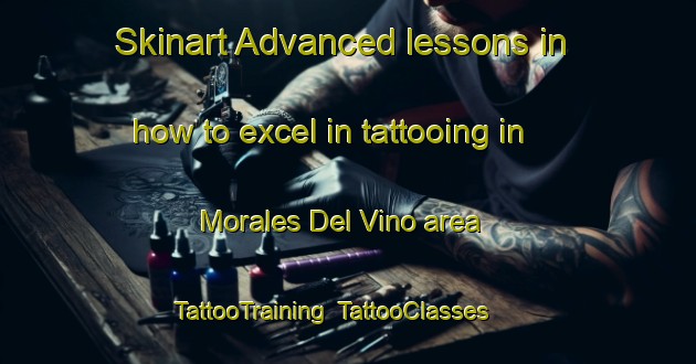 Skinart Advanced lessons in how to excel in tattooing in Morales Del Vino area | TattooTraining | TattooClasses | SkinartTraining-Spain