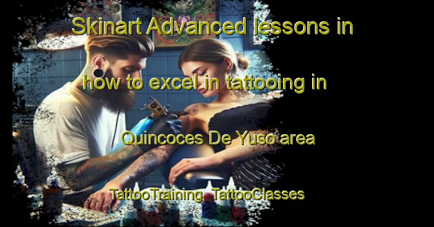 Skinart Advanced lessons in how to excel in tattooing in Quincoces De Yuso area | TattooTraining | TattooClasses | SkinartTraining-Spain