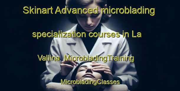 Skinart Advanced microblading specialization courses in La Vallina | #MicrobladingTraining #MicrobladingClasses #SkinartTraining-Spain