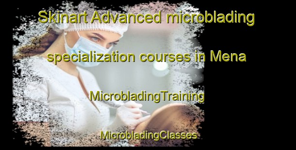 Skinart Advanced microblading specialization courses in Mena | #MicrobladingTraining #MicrobladingClasses #SkinartTraining-Spain