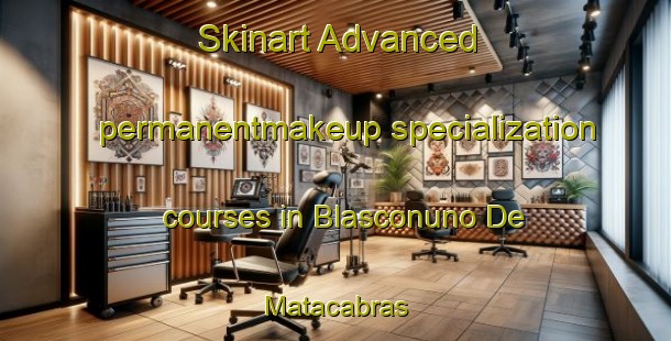 Skinart Advanced permanentmakeup specialization courses in Blasconuno De Matacabras | #PermanentmakeupTraining #PermanentmakeupClasses #SkinartTraining-Spain