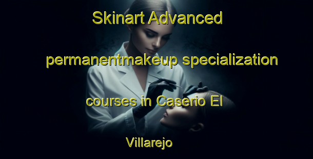 Skinart Advanced permanentmakeup specialization courses in Caserio El Villarejo | #PermanentmakeupTraining #PermanentmakeupClasses #SkinartTraining-Spain