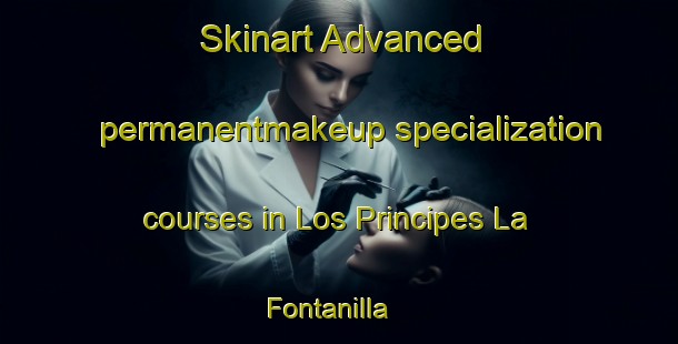 Skinart Advanced permanentmakeup specialization courses in Los Principes La Fontanilla | #PermanentmakeupTraining #PermanentmakeupClasses #SkinartTraining-Spain