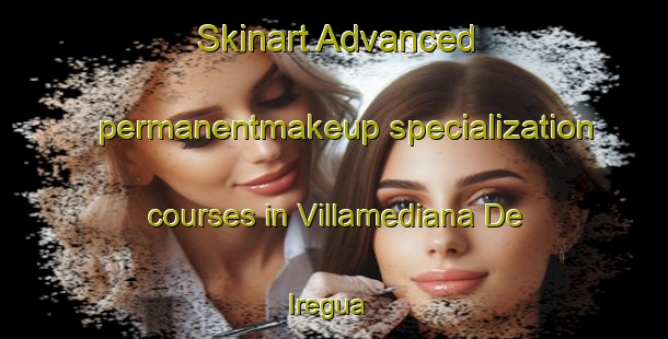 Skinart Advanced permanentmakeup specialization courses in Villamediana De Iregua | #PermanentmakeupTraining #PermanentmakeupClasses #SkinartTraining-Spain