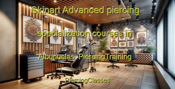 Skinart Advanced piercing specialization courses in Albunuelas | #PiercingTraining #PiercingClasses #SkinartTraining-Spain