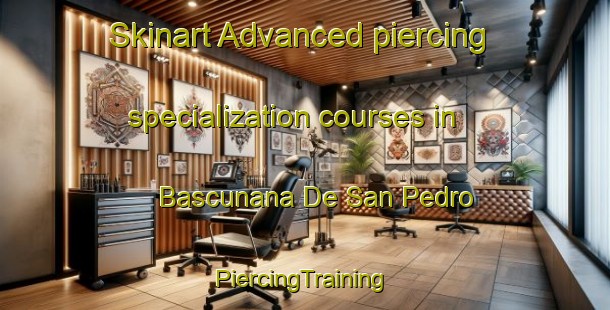 Skinart Advanced piercing specialization courses in Bascunana De San Pedro | #PiercingTraining #PiercingClasses #SkinartTraining-Spain