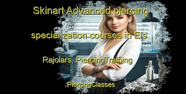 Skinart Advanced piercing specialization courses in Els Rajolars | PiercingTraining | PiercingClasses | SkinartTraining-Spain