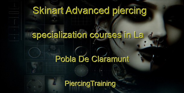 Skinart Advanced piercing specialization courses in La Pobla De Claramunt | #PiercingTraining #PiercingClasses #SkinartTraining-Spain