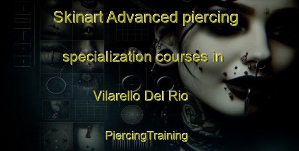 Skinart Advanced piercing specialization courses in Vilarello Del Rio | #PiercingTraining #PiercingClasses #SkinartTraining-Spain