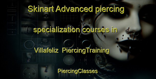 Skinart Advanced piercing specialization courses in Villafeliz | #PiercingTraining #PiercingClasses #SkinartTraining-Spain