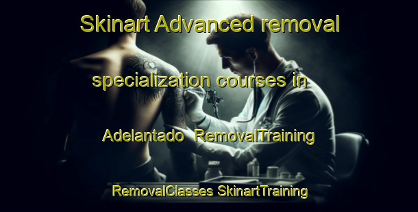 Skinart Advanced removal specialization courses in Adelantado | #RemovalTraining #RemovalClasses #SkinartTraining-Spain