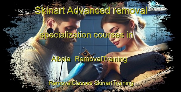 Skinart Advanced removal specialization courses in Albala | #RemovalTraining #RemovalClasses #SkinartTraining-Spain