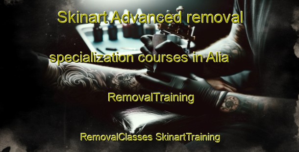 Skinart Advanced removal specialization courses in Alia | #RemovalTraining #RemovalClasses #SkinartTraining-Spain