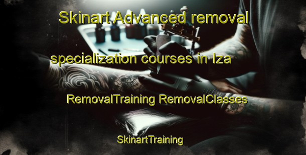 Skinart Advanced removal specialization courses in Iza | #RemovalTraining #RemovalClasses #SkinartTraining-Spain