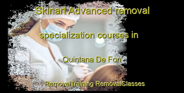 Skinart Advanced removal specialization courses in Quintana De Fon | #RemovalTraining #RemovalClasses #SkinartTraining-Spain