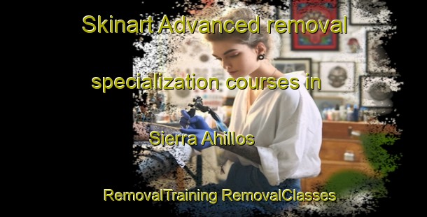 Skinart Advanced removal specialization courses in Sierra Ahillos | #RemovalTraining #RemovalClasses #SkinartTraining-Spain