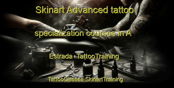 Skinart Advanced tattoo specialization courses in A Estrada | #TattooTraining #TattooClasses #SkinartTraining-Spain