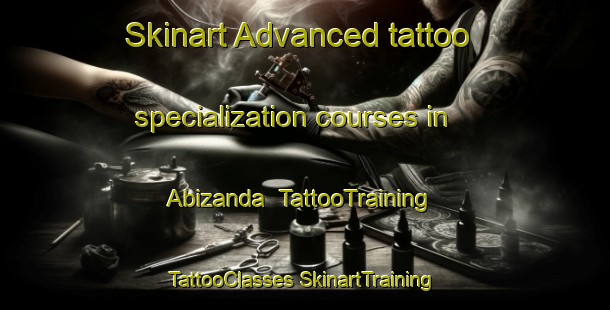 Skinart Advanced tattoo specialization courses in Abizanda | #TattooTraining #TattooClasses #SkinartTraining-Spain