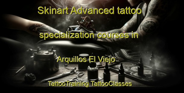 Skinart Advanced tattoo specialization courses in Arquillos El Viejo | #TattooTraining #TattooClasses #SkinartTraining-Spain