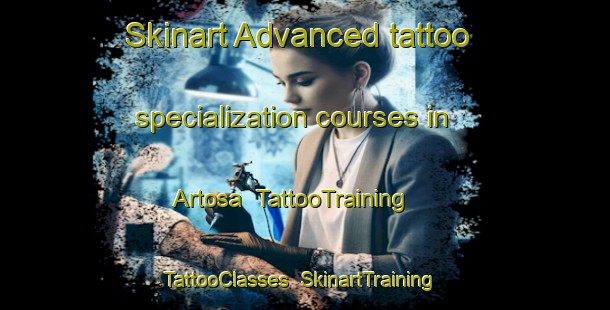 Skinart Advanced tattoo specialization courses in Artosa | TattooTraining | TattooClasses | SkinartTraining-Spain
