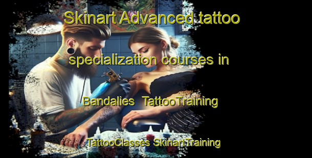 Skinart Advanced tattoo specialization courses in Bandalies | #TattooTraining #TattooClasses #SkinartTraining-Spain