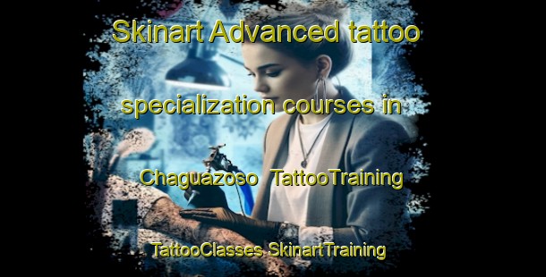 Skinart Advanced tattoo specialization courses in Chaguazoso | #TattooTraining #TattooClasses #SkinartTraining-Spain