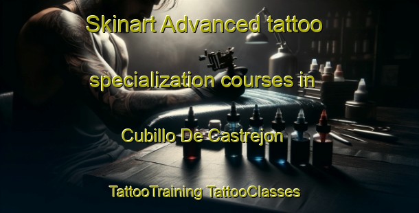 Skinart Advanced tattoo specialization courses in Cubillo De Castrejon | #TattooTraining #TattooClasses #SkinartTraining-Spain