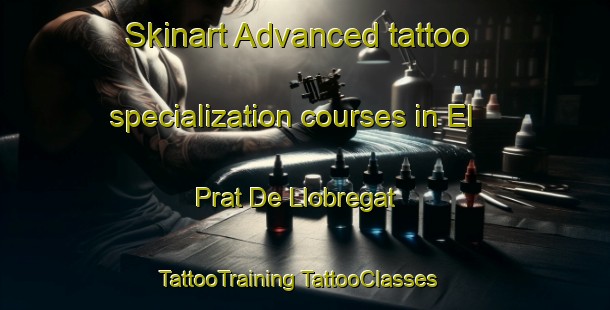 Skinart Advanced tattoo specialization courses in El Prat De Llobregat | #TattooTraining #TattooClasses #SkinartTraining-Spain