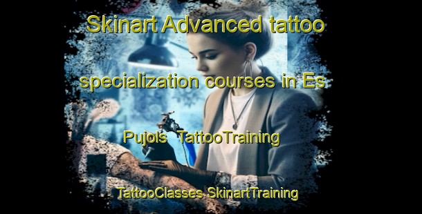 Skinart Advanced tattoo specialization courses in Es Pujols | #TattooTraining #TattooClasses #SkinartTraining-Spain