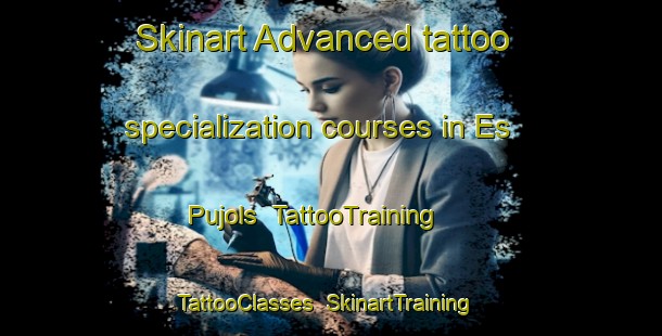 Skinart Advanced tattoo specialization courses in Es Pujols | TattooTraining | TattooClasses | SkinartTraining-Spain