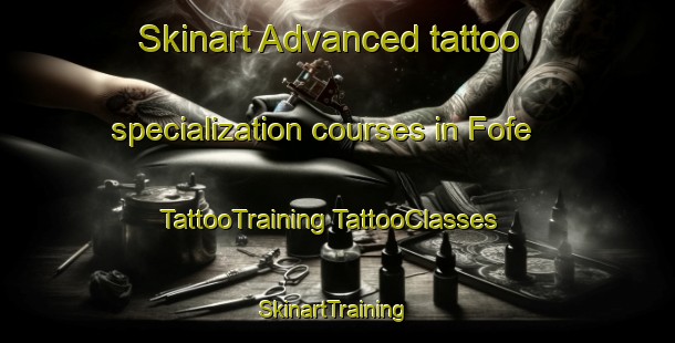 Skinart Advanced tattoo specialization courses in Fofe | #TattooTraining #TattooClasses #SkinartTraining-Spain